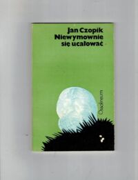 Miniatura okładki Czopik Jan Niewymownie się ucałować.