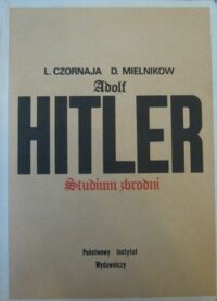 Miniatura okładki Czornaja Ludmiła, Mielnikow Daniił Adolf Hitler. Studium zbrodni.