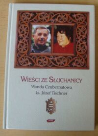 Miniatura okładki Czubernatowa Wanda, Tischner Józef, ks. Wieści ze Słuchanicy.