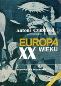 Miniatura okładki Czubiński Antoni Europa XX wieku.