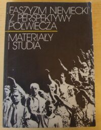 Miniatura okładki Czubiński Antoni /red./ Faszyzm niemiecki z perspektywy półwiecza. Materiały i studia.