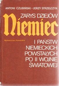 Miniatura okładki Czubiński Antoni, Strzelczyk Jerzy Zarys dziejów Niemiec i państw niemieckich powstałych po II wojnie światowej.