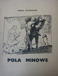 Miniatura okładki Czuchnowski Marian /rys. M.Kościałkowski/ Pola minowe.