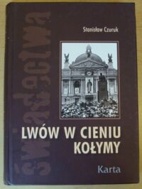 Miniatura okładki Czuruk Stanisław Lwów w cieniu Kołymy.