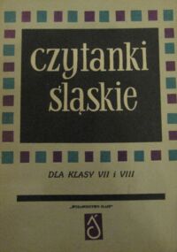 Miniatura okładki  Czytanki śląskie dla klasy VII i VIII. 