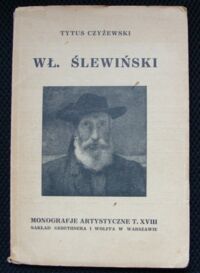 Miniatura okładki Czyżewski Tytus Władysław Ślewiński. Z 32 reprodukcjami. /Monografje Artystyczne. Tom XVIII/