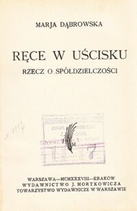 Miniatura okładki Dąbrowska Marja Ręce w uścisku. Rzecz o spółdzielczości.