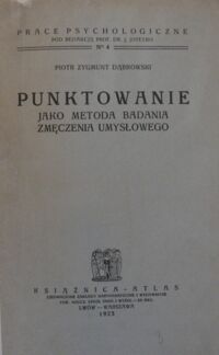 Zdjęcie nr 2 okładki Dąbrowski Zygmunt Piotr Punktowanie jako metoda badania zmęczonego umysłu. Z 36 rysunkami w tekście. /Prace Psychologiczne Nr 4/