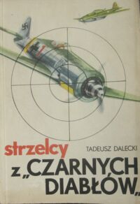 Miniatura okładki Dalecki Tadeusz Strzelcy z "Czarnych Diabłów".