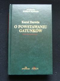 Miniatura okładki Darwin Karol O powstawaniu gatunków drogą doboru naturalnego czyli o utrzymaniu się doskonalszych ras w walce o byt.
/Arcydzieła Wielkich Myślicieli/