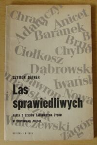 Miniatura okładki Datner Szymon Las sprawiedliwych. Karta z dziejów ratownictwa Żydów w okupowanej Polsce.