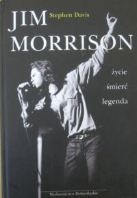 Miniatura okładki Davis Stephen Jim Morrison. Życie, śmierć, legenda.