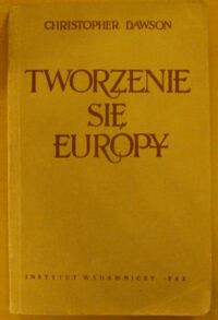 Miniatura okładki Dawson Christopher Tworzenie się Europy.