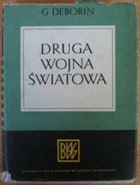 Miniatura okładki Deborin G. Druga wojna światowa. /Biblioteka Wiedzy Wojskowej. Seria III/.