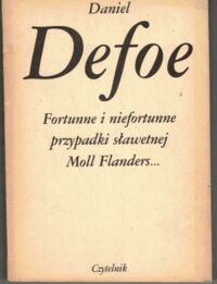 Miniatura okładki Defoe Daniel Fortunne i niefortunne przypadki sławetnej Moll Flanders.