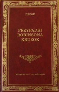 Miniatura okładki Defoe Daniel Przypadki Robinsona Kruzoe. Tom I-II w 1 wol. /Biblioteka Klasyki/