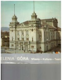 Miniatura okładki Degler Janusz, Szorka Henryk /red./ Jelenia Góra. Miasto-Kultura-Teatr.