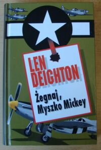 Miniatura okładki Deighton Len Żegnaj, Myszko Mickey.