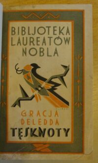 Zdjęcie nr 2 okładki Deledda Grazia Tęsknoty. Powieść. /Bibljoteka Laureatów Nobla. Tom 62/