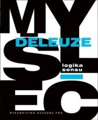 Miniatura okładki Deleuze Gilles /Wilczyński Grzegorz/ Logika sensu.