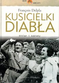 Miniatura okładki Delpla Francois Kusicielki diabła. Hitler i kobiety.