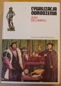 Miniatura okładki Delumeau Jean Cywilizacja Odrodzenia. /Ceram/