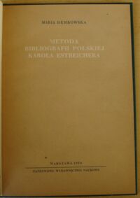 Zdjęcie nr 2 okładki Dembowska Maria Metoda Bibliografii Polskiej Karola Estreichera.