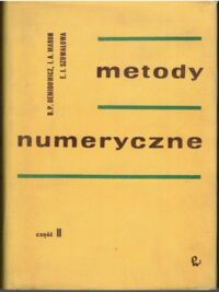 Miniatura okładki Demidowicz B.P. i Maron I.A. Metody numeryczne. Część II. Przybliżanie funkcji. Równania różniczkowe i całkowe