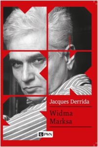 Miniatura okładki Derrida Jacques Widma Marksa. Stan długu, praca żałoby i nowa Międzynarodówka.