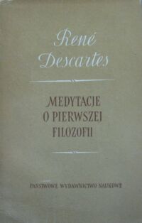 Miniatura okładki Descartes Rene Medytacje o pierwszej filozofii.