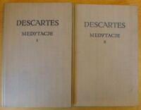 Miniatura okładki Descartes Rene Medytacje o pierwszej filozofii wraz z zarzutami uczonych mężów i odpowiedziami autora oraz rozmowa z Burmanem. Tom I-II. /Biblioteka Klasyków Filozofii/