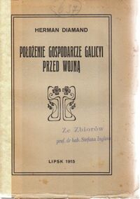 Miniatura okładki Diamand Herman Położenie gospodarcze Galicyi przed wojną.