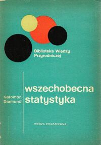 Miniatura okładki Diamond Salomon Wszechobecna statystyka. /Biblioteka Wiedzy Przyrodniczej/