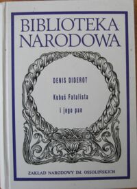 Miniatura okładki Diderot Denis Kubuś fatalista i jego Pan. /Seria II. Nr 243/