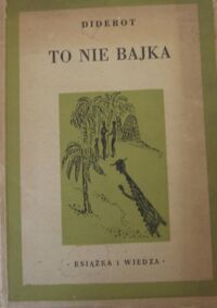 Miniatura okładki Diderot /przeł. i wstępem opatrzył Tadeusz Żeleński - Boy/ To nie bajka...