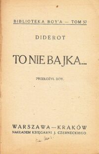 Miniatura okładki Diderot To nie bajka... /Biblioteka Boy,a-Tom 57/