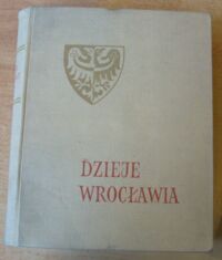 Miniatura okładki Długoborski W., Gierowski J., Maleczyński K. Dzieje Wrocławia do roku 1807.