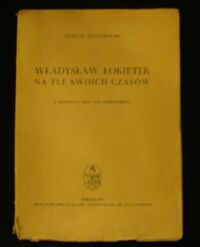 Miniatura okładki Długopolski Edmund Władysław Łokietek na tle swoich czasów.