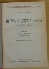 Zdjęcie nr 2 okładki Długosz Jan Bitwa grunwaldzka. (Z historji Polski). /Seria I. Nr 31/