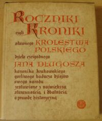 Miniatura okładki Długosz Jan Roczniki, czyli Kroniki sławnego Królestwa Polskiego. Księga pierwsza. Księga druga.