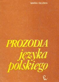 Miniatura okładki Dłuska Maria Prozodia języka polskiego.