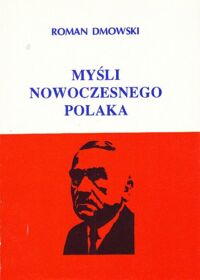 Miniatura okładki Dmowski Roman Myśli nowoczesnego Polaka. 