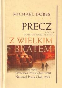 Miniatura okładki Dobbs Michael Precz z wielkim bratem. Upadek imperium radzieckiego.