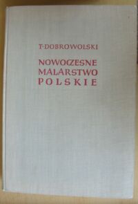 Miniatura okładki Dobrowolski Tadeusz Nowoczesne malarstwo polskie. Tom III.