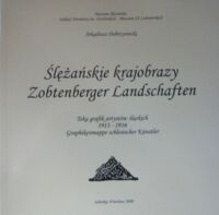 Miniatura okładki Dobrzyniecki Arkadiusz Ślężańskie krajobrazy. Zobtenberger Landschaften. Teka grafik artystów śląskich 1913-1916. Graphikenmappe schlesicher Kunstler.