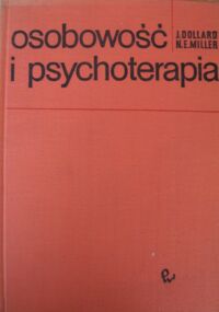 Miniatura okładki Dollard John, Miller Neal E. Osobowość i psychoterapia. Analiza w terminach uczenia się, myślenia i kultury.