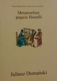 Miniatura okładki Domański Juliusz Metamorfozy pojęcia filozofii.