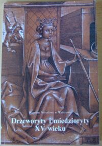 Miniatura okładki Domaszewska Helena Drzeworyty i miedzioryty XV wieku. Katalog zbiorów.