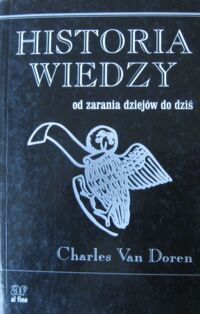 Miniatura okładki Doren Charles van Historia wiedzy od zarania dziejów do dziś.