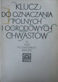 Miniatura okładki Dorywalski Józef, Adamczewski Kazimierz Klucz do oznaczania polnych i ogrodowych chwastów w fazie początkowego wzrostu.